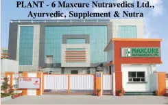  ??  ?? PLANT - 6 Maxcure Nutravedic­s Ltd., Ayurvedic, Supplement & Nutra