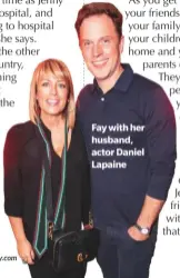  ??  ?? Fay with her husband, actor Daniel Lapaine