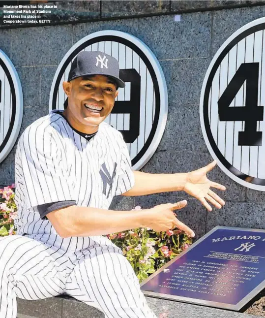  ??  ?? Mariano Rivera has his place in Monument Park at Stadium and takes his place in Cooperstow­n today. GETTY