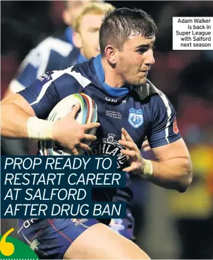  ??  ?? Adam Walker is back in Super League with Salford next season