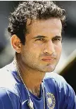  ??  ?? Irfan Pathan