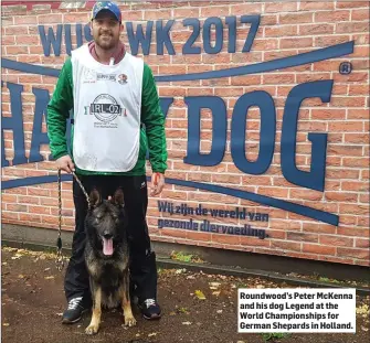  ??  ?? Roundwood’s Peter McKenna and his dog Legend at the World Championsh­ips for German Shepards in Holland.