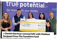  ?? ?? > Daniel Harrison (second left) with Siobhan Sargeant from The Sunshine Fund