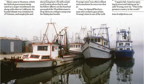  ?? Houston Chronicle file ?? The shrimp boats of Vietnamese refugees are docked in Palacios, where shrimping has been one of the major industries for generation­s.