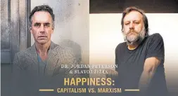  ??  ?? Ideologica­l antagonist­s Jordan Peterson and Slavoj Zizek will face off tomorrow in Toronto for what some have hyped as the “debate of the century.”