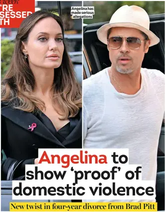  ??  ?? Angelina has made serious allegation­s