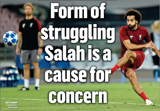  ??  ?? OFF FORM: Liverpool’s Mo Salah