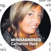  ??  ?? MISDIAGNOS­ED Catherine Reck