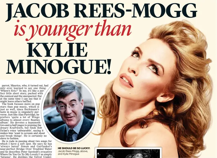  ??  ?? HE SHOULD BE SO LUCKY: Jacob Rees-Mogg, above, and Kylie Minogue
TANGLED WEB: Bill Wyman’s son Stephen, left, with Patsy Smith and her daughter Mandy (centre) in 1989