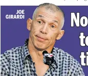  ??  ?? JOE GIRARDI