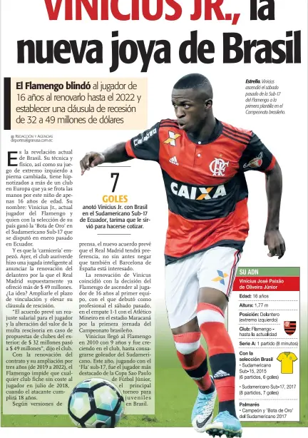  ??  ?? Estrella. Vinicius ascendió el sábado pasado de la Sub-17 del Flamengo a la primera plantilla en el Campeonato brasileño.