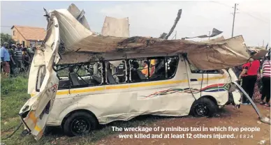  ?? / ER24 ?? The wreckage of a minibus taxi in which five people were killed and at least 12 others injured.