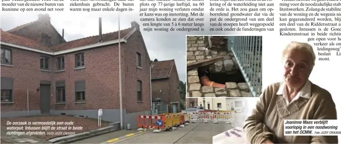  ?? FOTO JOZEF CROUGHS
Foto JOZEF CROUGHS ?? De oorzaak is vermoedeli­jk een oude waterput. Intussen blijft de straat in beide richtingen afgesloten. Jeaninne Maes verblijft voorlopig in een noodwoning van het OCMW.