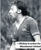 ??  ?? &gt; Mickey in action for Manchester United