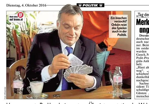 ??  ?? Ein bisschen verzockt? Orbán reizt das Spielen auch in der Politik.