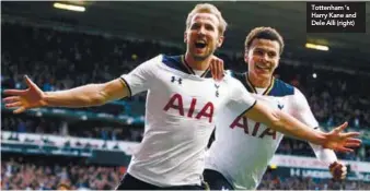  ??  ?? Tottenham ‘s Harry Kane and Dele Alli (right)