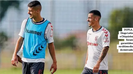  ??  ?? DUPLA. Diogo Leite e Chiquinho foram garantidos no último dia do mercado