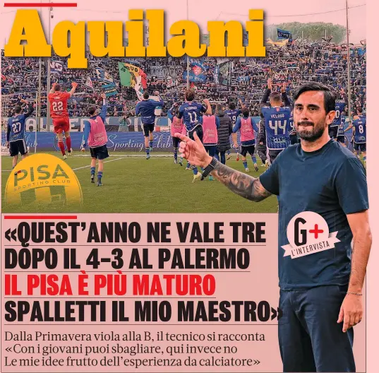  ?? GETTY IMAGES ?? Entusiasmo Alberto Aquilani
39 anni, è alla sua prima stagione da tecnico del Pisa In alto l’esultanza dei giocatori del Pisa dopo la bella vittoria colta contro il Palermo