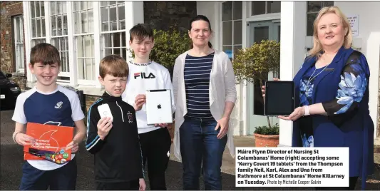  ?? Photo by Michelle Cooper Galvin ?? Máire Flynn Director of Nursing St Columbanas’ Home (right) accepting some ‘Kerry Covert 19 tablets’ from the Thompson family Neil, Karl, Alex and Una from Rathmore at St Columbanas’ Home Killarney on Tuesday.