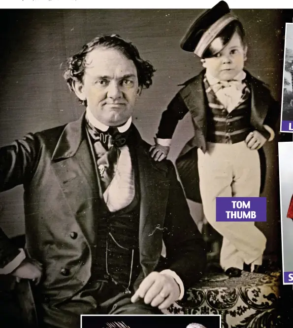  ??  ?? Huckster: P.T. Barnum and his ‘pocket general’ circa 1850, plus his other ‘attraction­s’ TOM THUMB