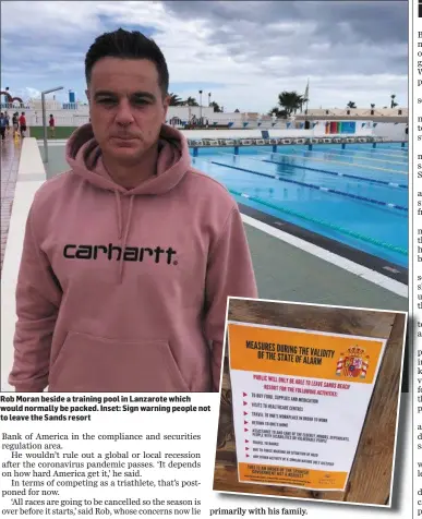  ??  ?? Rob Moran beside a training pool in Lanzarote which would normally be packed. Inset: Sign warning people not to leave the Sands resort