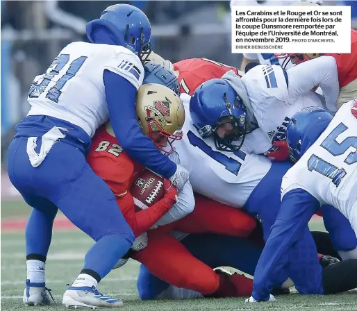  ?? PHOTO D’ARCHIVES, DIDIER DEBUSSCHÈR­E ?? Les Carabins et le Rouge et Or se sont affrontés pour la dernière fois lors de la coupe Dunsmore remportée par l’équipe de l’Université de Montréal, en novembre 2019.