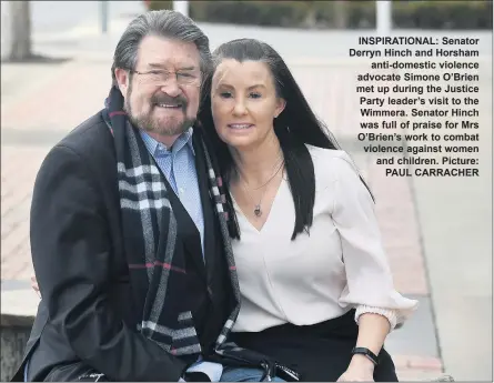  ??  ?? INSPIRATIO­NAL: Senator Derryn Hinch and Horsham anti-domestic violence advocate Simone O’brien met up during the Justice Party leader’s visit to the Wimmera. Senator Hinch was full of praise for Mrs O’brien’s work to combat violence against women and children. Picture: PAUL CARRACHER