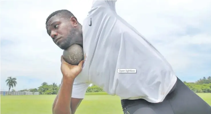  ?? Photo: Aaron Kearney ?? Team Fiji men’s athletics shotput representa­tive Mustafa William Fall during training for the Commonweal­th Games in Gold Coast, Australia on April 4-15.