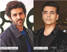  ?? Photos: IANS, Gulf News Archives, Instagram ?? Karthik Aaryan.
Karan Johar.