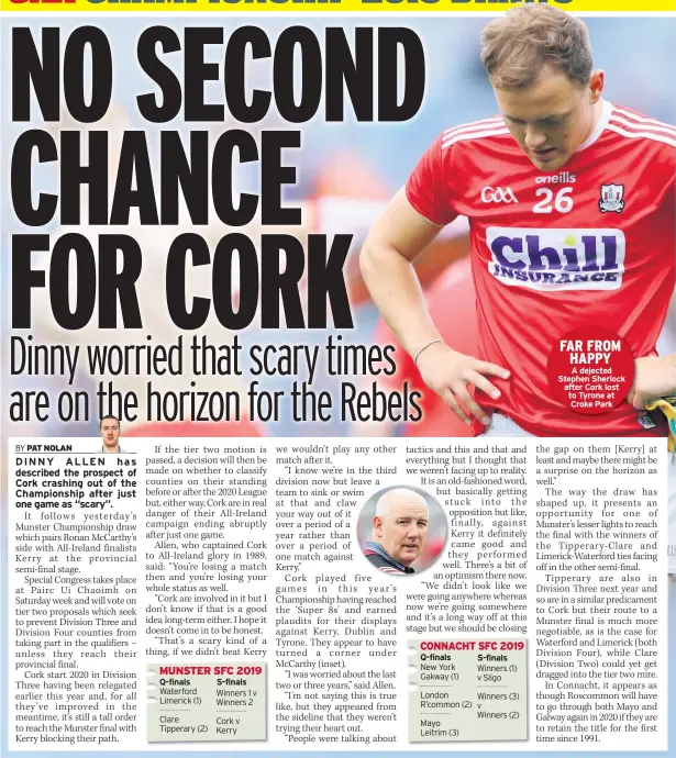  ??  ?? Q-finals S-finals Q-finals S-finals FAR FROM HAPPY
A dejected Stephen Sherlock after Cork lost to Tyrone at Croke Park