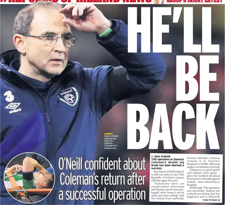  ??  ?? AGONY Martin O’neill realises the injury to Seamus Coleman is a serious one