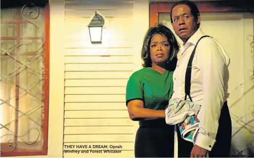  ??  ?? THEY HAVE A DREAM: Oprah Winfrey and Forest Whitaker