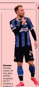  ?? GETTY ?? Danese Christian Eriksen, 28 anni, gioca nell’Inter da gennaio: per lui 7 presenze e un gol