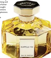  ??  ?? L’Artisan Parfumeur Explosions d’Emotions Rapelle-Toi EDP, RM839 (125ml)