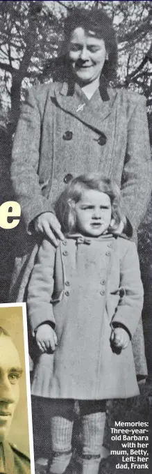  ??  ?? Memories: Three-yearold Barbara with her mum, Betty, Left: her dad, Frank