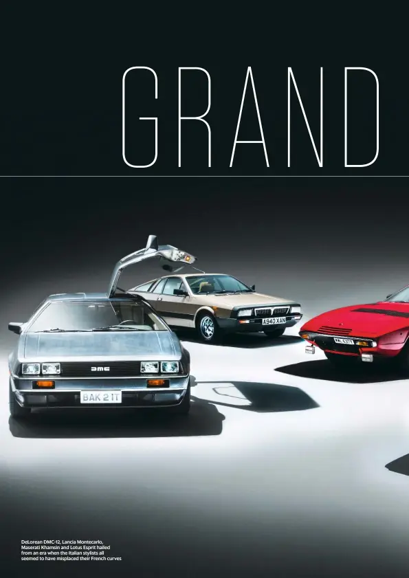  ??  ?? Delorean DMC-12, Lancia Montecarlo, Maserati Khamsin and Lotus Esprit hailed from an era when the Italian stylists all seemed to have misplaced their French curves