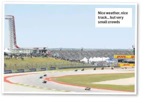  ??  ?? Nice weather, nice track… but very small crowds