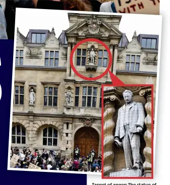  ??  ?? Target of anger: The statue of Cecil Rhodes at Oriel College