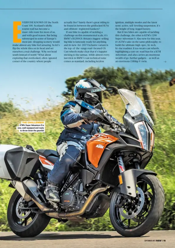  ??  ?? THE CHALLENGER KTM’S Super Adventure S is new, well-equipped and ready to throw down the gauntlet