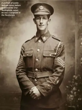  ??  ?? A portrait of Leslie Andrew taken before he joined the 2nd Wellington­s, when he was a sergeant in the Territoria­ls