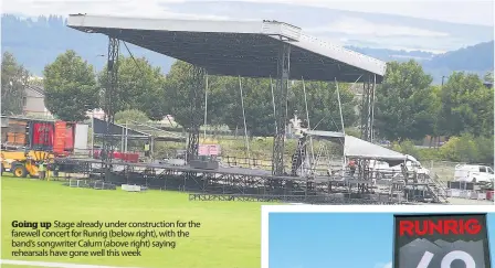  ??  ?? Going up Stage already under constructi­on for the farewell concert for Runrig (below right), with the band’s songwriter Calum (above right) saying rehearsals have gone well this week