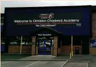  ??  ?? ● Ormiston Chadwick Academy