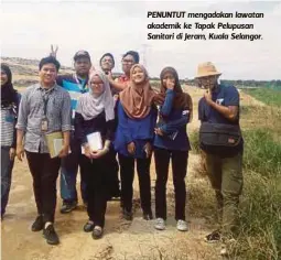  ??  ?? PENUNTUT mengadakan lawatan akademik ke Tapak Pelupusan Sanitari di Jeram, Kuala Selangor.