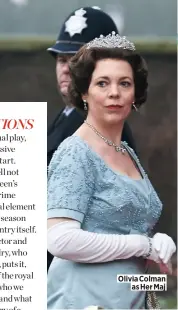  ??  ?? Olivia Colman as Her Maj