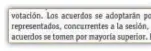  ?? ?? El artículo 30 no deja lugar a dudas de cómo deben adoptarse los acuerdos en el Consejo de Administra­ción: mayoría absoluta