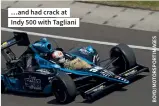  ??  ?? …and had crack at Indy 500 with Tagliani