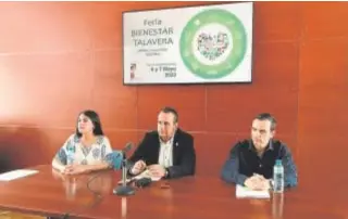  ?? // ABC ?? Carmen Jiménez, Roberto Gallegos y Pedro Novillo durante la presentaci­ón de la I Feria ‘Bienestar Talavera’