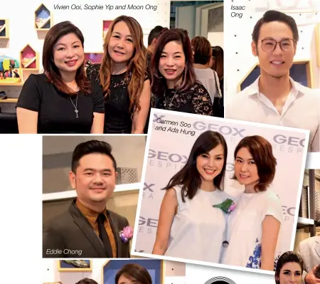  ??  ?? Vivien Ooi, Sophie Yip and Moon Ong Eddie Chong Carmen Soo andada Hung Isaac Ong Geox also released its new spring/summer 2017 collection­s at the launch, and had models showcase the fresh apparel and nifty shoes