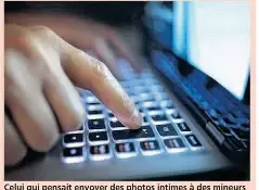  ?? Illustrati­on / Adobe Stock ?? Celui qui pensait envoyer des photos intimes à des mineurs tombe dans un piège des gendarmes, qui avaient créé de faux profils de mineurs.