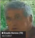  ??  ?? Braulio Herrera (70) 10/7/2017     